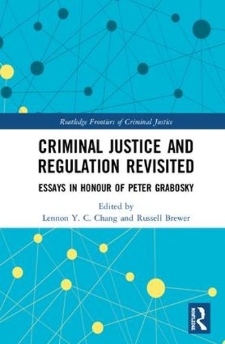 Бумажная книга «Criminal Justice and Regulation Revisited: Essays in Honour of Peter Grabosky» - фото №1