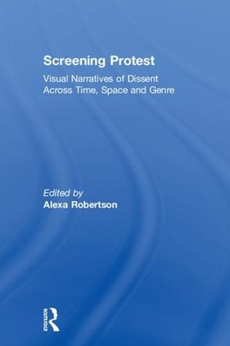 Бумажная книга «Screening Protest: Visual narratives of dissent across time, space and genre» - фото №1