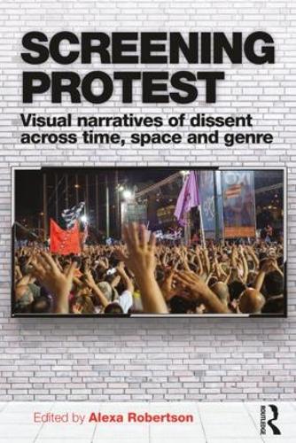 Бумажная книга «Screening Protest: Visual narratives of dissent across time, space and genre» - фото №1
