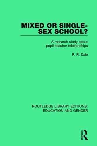Бумажная книга «Mixed or Single-sex School?: A Research Study in Pupil-Teacher Relationships», автор Р. Р. Дейл - фото №1