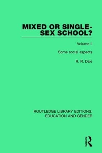 Бумажная книга «Mixed or Single-sex School? Volume 2: Some Social Aspects», автор Р. Р. Дейл - фото №1
