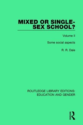 Бумажная книга «Mixed or Single-sex School? Volume 2: Some Social Aspects», автор Р. Р. Дейл - фото №1
