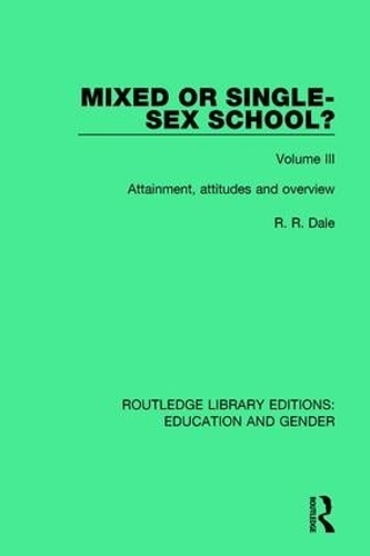 Бумажная книга «Mixed or Single-sex School? Volume 3: Attainment, Attitudes and Overview», автор Р. Р. Дейл - фото №1