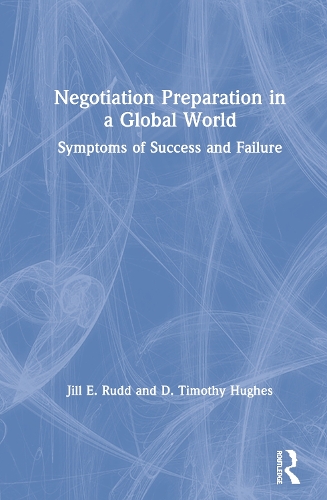 Паперова книга «Negotiation Preparation in a Global World: Symptoms of Success and Failure», авторів Д. Тімоті Хьюз, Джилл Е. Радд - фото №1