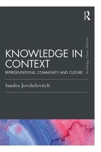 [object Object] «Knowledge in Context: Representations, Community and Culture», автор Сандра Йовчелович - фото №1