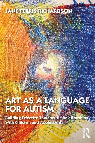 Бумажная книга «Art as a Language for Autism: Building Effective Therapeutic Relationships with Children and Adolescents», автор Джейн Феррис Ричардсон - фото №1
