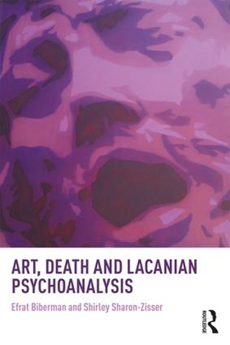Бумажная книга «Art, Death and Lacanian Psychoanalysis», авторов Эфрат Биберман, Ширли Шэрон-Зиссер - фото №1