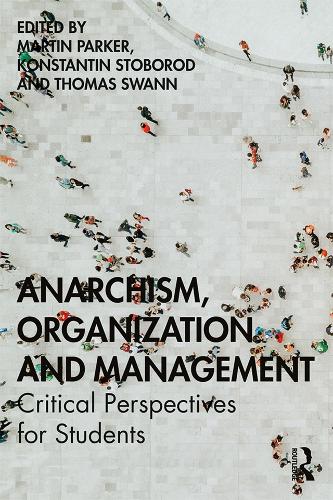 Бумажная книга «Anarchism, Organization and Management: Critical Perspectives for Students» - фото №1