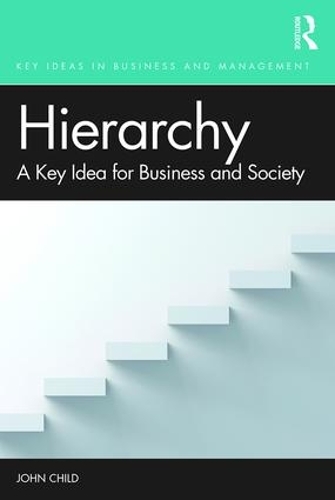 Бумажная книга «Hierarchy: A Key Idea for Business and Society», автор Джон Чайлд - фото №1