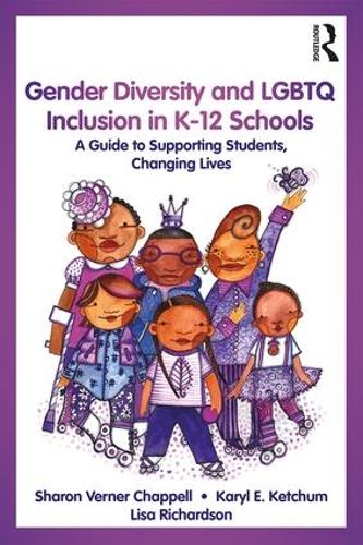 Бумажная книга «Gender Diversity and LGBTQ Inclusion in K-12 Schools: A Guide to Supporting Students, Changing Lives», авторов Кэрил Э. Кетчум, Лиза Ричардсон, Шэрон Вернер Чаппелл - фото №1