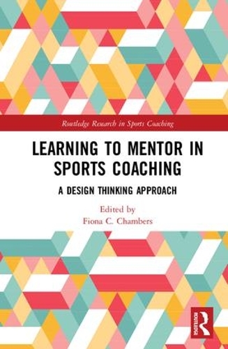 Бумажная книга «Learning to Mentor in Sports Coaching: A Design Thinking Approach» - фото №1