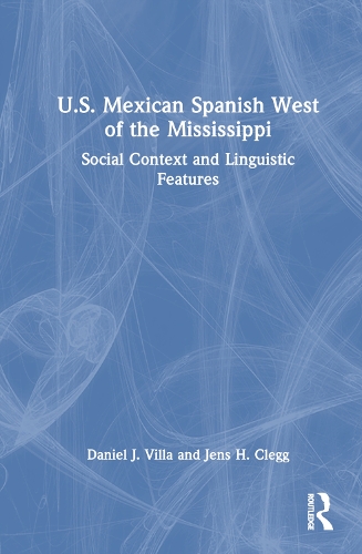 Паперова книга «U.S. Mexican Spanish West of the Mississippi: Social Context and Linguistic Features», авторів Деніел Дж. Вілла, Йенс Х. Клегг - фото №1