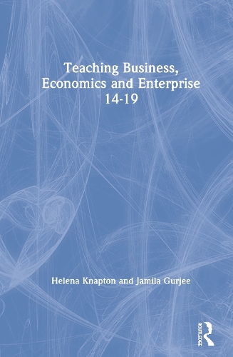 Паперова книга «Teaching Business, Economics and Enterprise 14-19», авторів Хелена Кнаптон, Джаміла Гурджі - фото №1