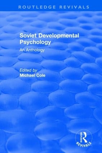 Бумажная книга «Revival: Soviet Developmental Psychology: An Anthology (1977)», автор Майкл Коул - фото №1