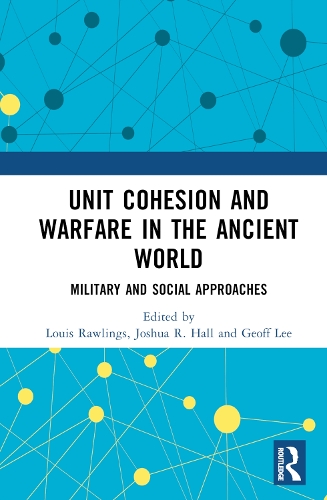 Паперова книга «Unit Cohesion and Warfare in the Ancient World: Military and Social Approaches» - фото №1