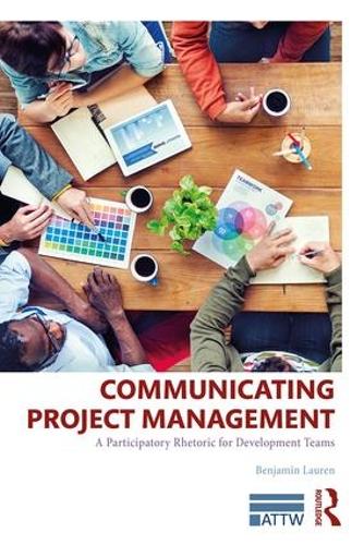 Бумажная книга «Communicating Project Management: A Participatory Rhetoric for Development Teams», автор Бенджамин Лорен - фото №1