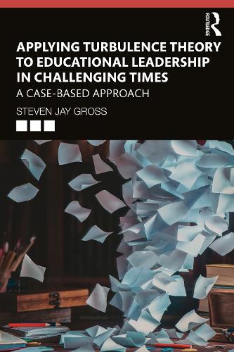 Бумажная книга «Applying Turbulence Theory to Educational Leadership in Challenging Times: A Case-Based Approach», автор Стивен Джей Гросс - фото №1