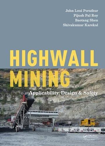 [object Object] «Highwall Mining: Applicability, Design & Safety», авторов Баотан Шэнь, Джон Луи Поратур, Пиджуш Пал Рой, Шивакумар Карекал - фото №1