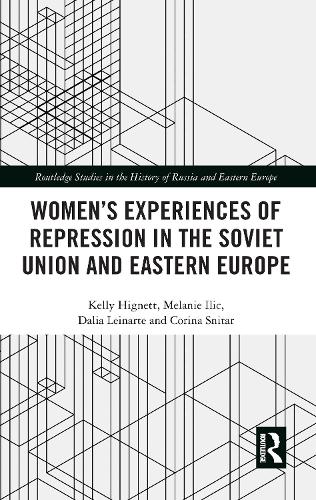 Бумажная книга «Women's Experiences of Repression in the Soviet Union and Eastern Europe», авторов Корина Снитар, Далия Лейнарт, Келли Хигнетт, Мелани Илич - фото №1