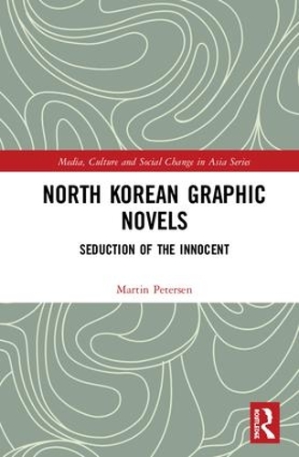 Бумажная книга «North Korean Graphic Novels: Seduction of the Innocent?», автор Мартин Петерсен - фото №1