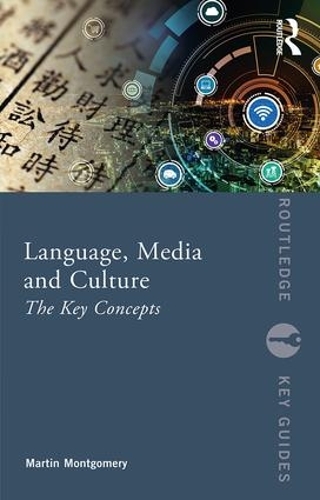 [object Object] «Language, Media and Culture: The Key Concepts», автор Мартін Монтгомері - фото №1