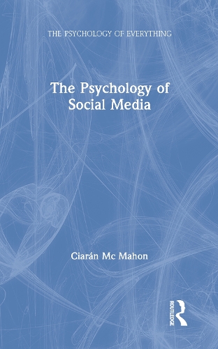 Паперова книга «The Psychology of Social Media», автор Киаран Мак Махон - фото №1