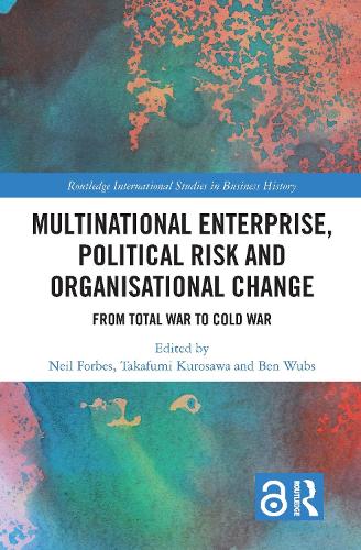 Бумажная книга «Multinational Enterprise, Political Risk and Organisational Change: From Total War to Cold War», авторов Бен Вубс, Нил Форбс, Такафуми Куросава - фото №1