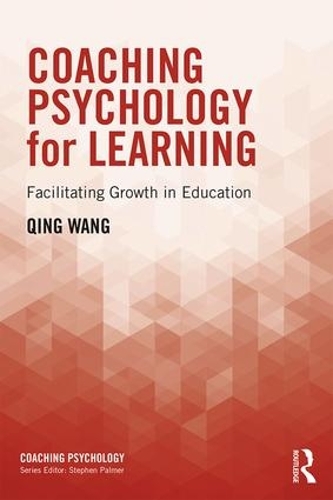 Бумажная книга «Coaching Psychology for Learning: Facilitating Growth in Education», автор Цин Ван - фото №1