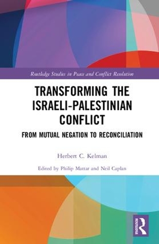 Бумажная книга «Transforming the Israeli-Palestinian Conflict: From Mutual Negation to Reconciliation», автор Герберт К. Кельман - фото №1