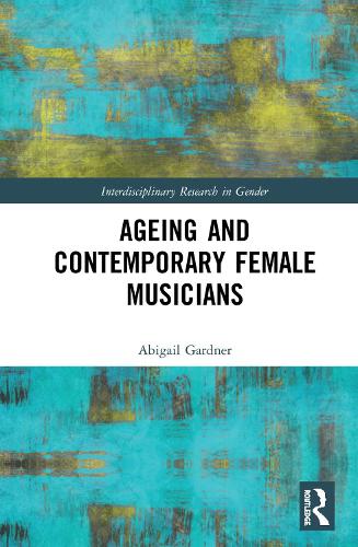 Бумажная книга «Ageing and Contemporary Female Musicians», автор Эбигейл Гарднер - фото №1