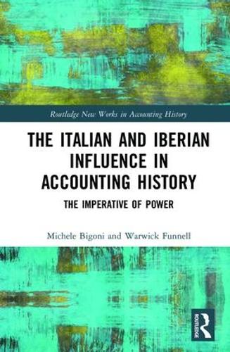 Бумажная книга «The Italian and Iberian Influence in Accounting History: The Imperative of Power» - фото №1
