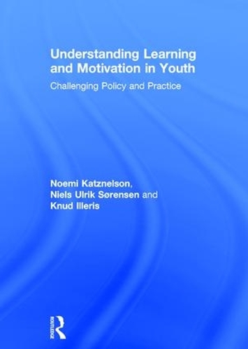 Паперова книга «Understanding Learning and Motivation in Youth: Challenging Policy and Practice», авторів Кнуд Іллеріс, Нільс Ульрік Соренсен, Ноемі Кацнельсон - фото №1