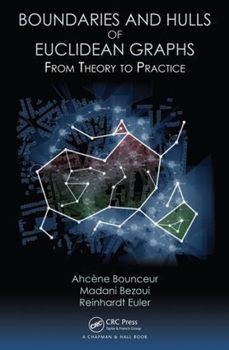 [object Object] «Boundaries and Hulls of Euclidean Graphs: From Theory to Practice», авторів Ахцене Баунсур, Мадані Безуі, Райнхард Ейлер - фото №1
