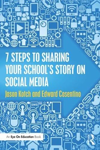 Паперова книга «7 Steps to Sharing Your School’s Story on Social Media», авторів Едвард Косентіно, Джейсон Котч - фото №1
