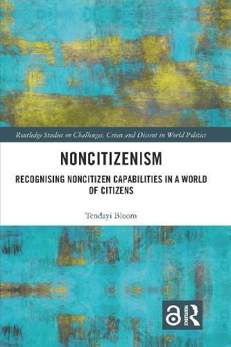 Бумажная книга «Noncitizenism: Recognising Noncitizen Capabilities in a World of Citizens», автор Тендайи Блум - фото №1