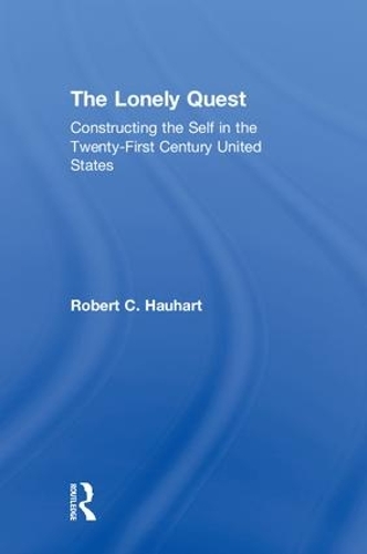 Паперова книга «The Lonely Quest: Constructing the Self in the Twenty-First Century United States» - фото №1