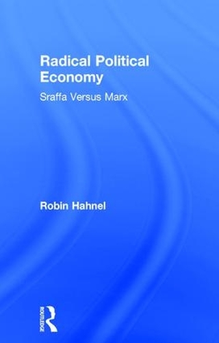 Бумажная книга «Radical Political Economy: Sraffa Versus Marx», автор Робин Ханел - фото №1