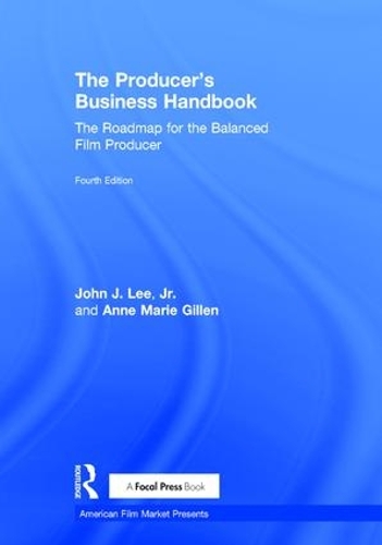 Бумажная книга «The Producer's Business Handbook: The Roadmap for the Balanced Film Producer», авторов Энн Мари Гиллен, Джон Дж. Ли-младший - фото №1