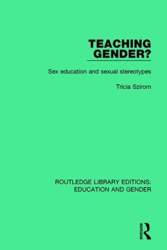 Паперова книга «Teaching Gender?: Sex Education and Sexual Stereotypes», автор Тріша Сіром - фото №1