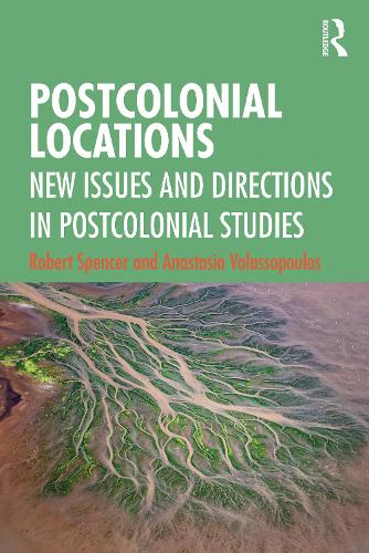 Бумажная книга «Postcolonial Locations: New Issues and Directions in Postcolonial Studies», авторов Анастасия Валассопулос, Роберт Спенсер - фото №1