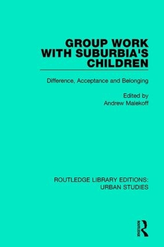 Бумажная книга «Group Work with Suburbia's Children: Difference, Acceptance, and Belonging» - фото №1