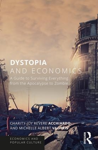 Паперова книга «Dystopia and Economics: A Guide to Surviving Everything from the Apocalypse to Zombies» - фото №1