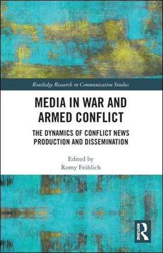 Бумажная книга «Media in War and Armed Conflict: Dynamics of Conflict News Production and Dissemination» - фото №1