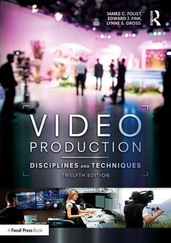 Бумажная книга «Video Production: Disciplines and Techniques», авторов Эдвард Дж. Финк, Джеймс К. Фоуст - фото №1