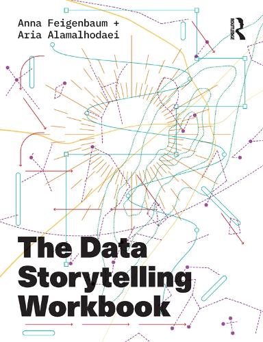 Бумажная книга «The Data Storytelling Workbook», авторов Анна Фейгенбаум, Ария Аламалходэй - фото №1