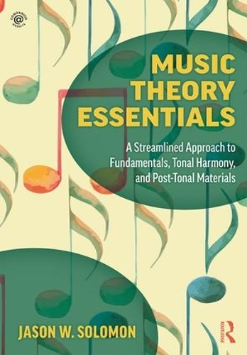 Бумажная книга «Music Theory Essentials: A Streamlined Approach to Fundamentals, Tonal Harmony, and Post-Tonal Materials», автор Джейсон В. Соломон - фото №1