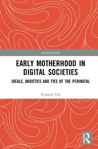 Бумажная книга «Early Motherhood in Digital Societies: Ideals, Anxieties and Ties of the Perinatal», автор Ранджана Дас - фото №1