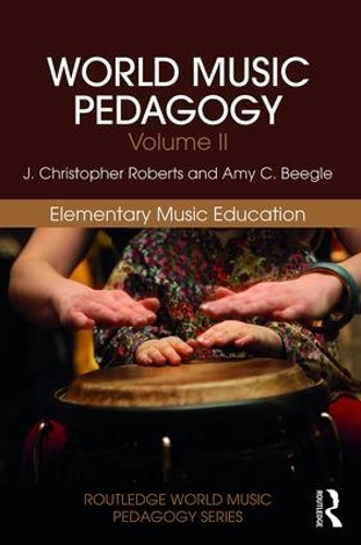 Бумажная книга «World Music Pedagogy, Volume II: Elementary Music Education», авторов Эми Бигл, Дж. Кристофер Робертс - фото №1
