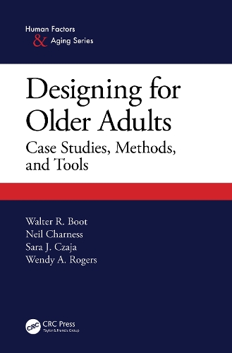 Бумажная книга «Designing for Older Adults: Case Studies, Methods, and Tools», авторов Нил Чарнесс, Сара Дж. Чая, Уолтер Бут, Венди А. Роджерс - фото №1