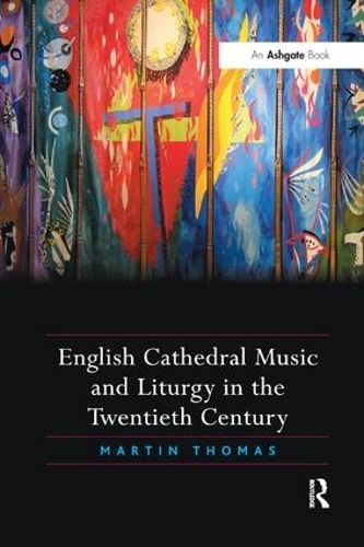 Паперова книга «English Cathedral Music and Liturgy in the Twentieth Century», автор Мартін Томас - фото №1